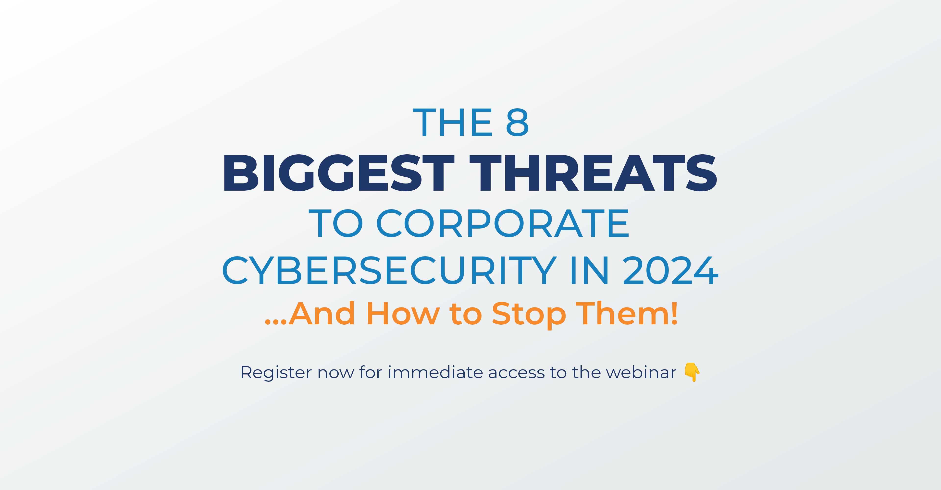 DYO-8-Biggest-Threats-Landing-Page Biggest Threats to Corporate Cybersecurity